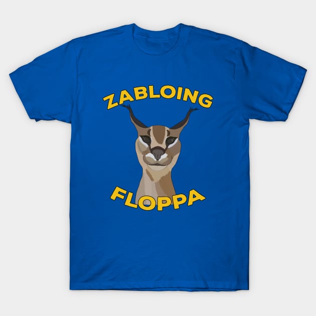 Zabloing Floppa T-Shirt by DiegoCarvalho